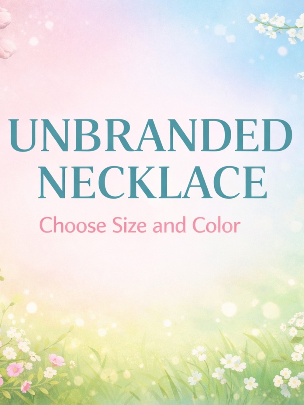 Unbranded Necklace - Choose Size and Color.